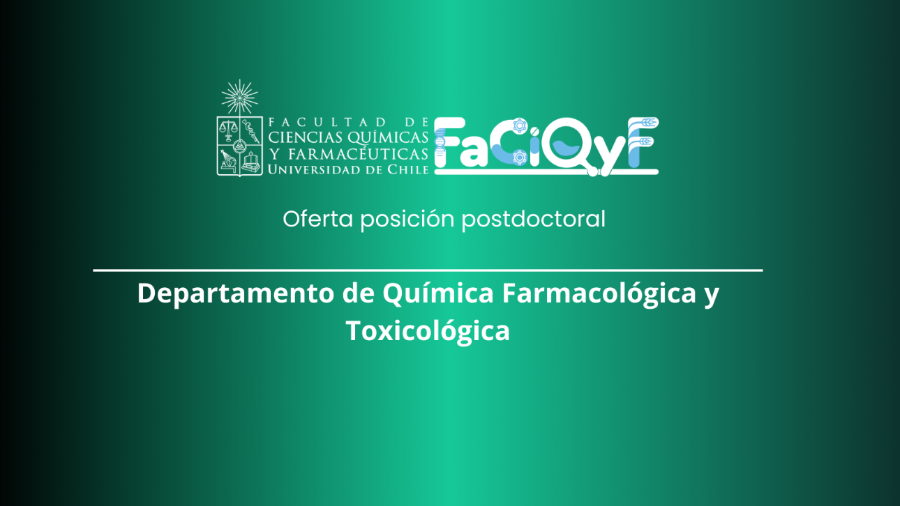 Oferta de posición postdoctoral en el Departamento de Química Farmacológica y Toxicológica de la Facultad de Ciencias Químicas y Farmacéuticas de la Universidad de Chile